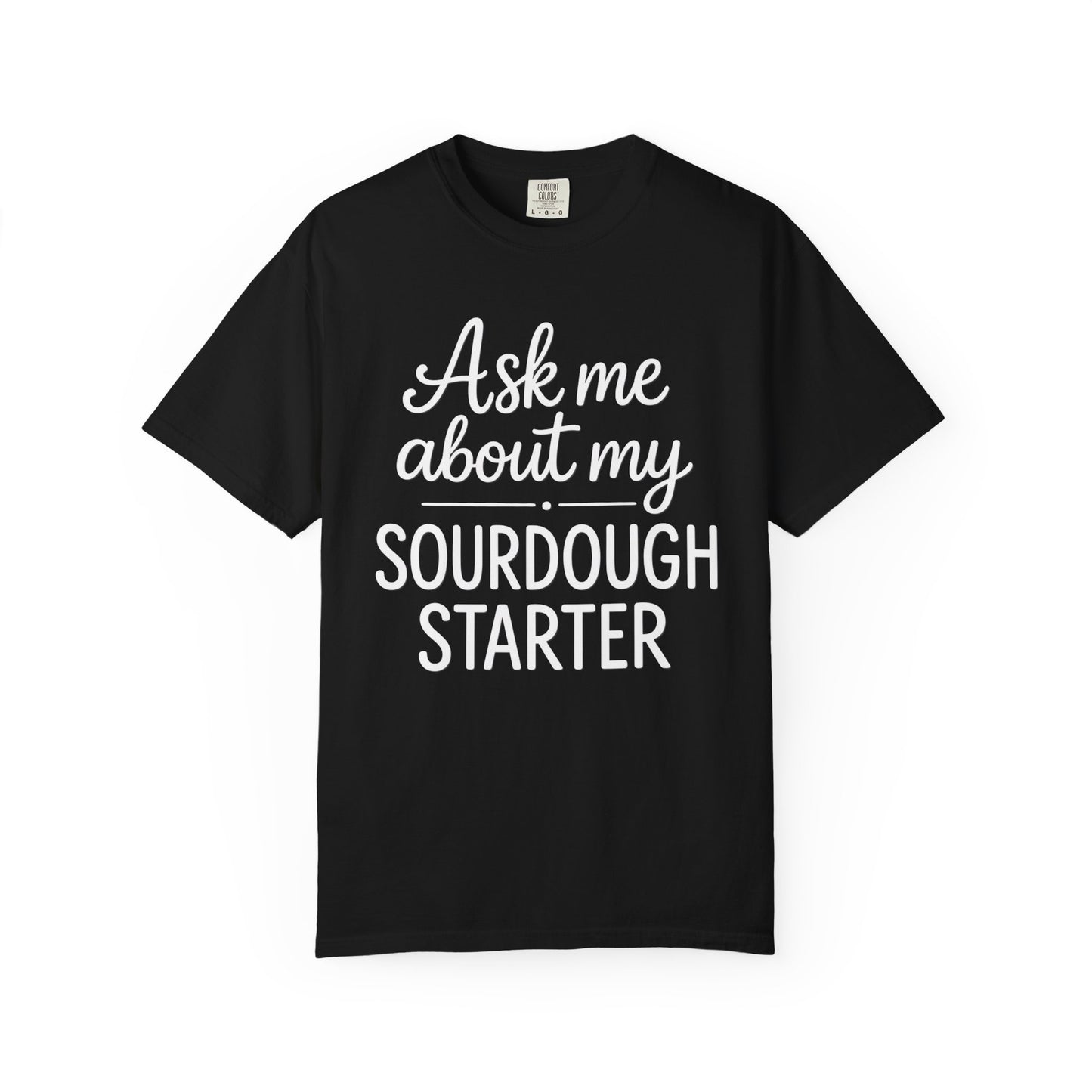 My Sourdough Starter T-Shirt