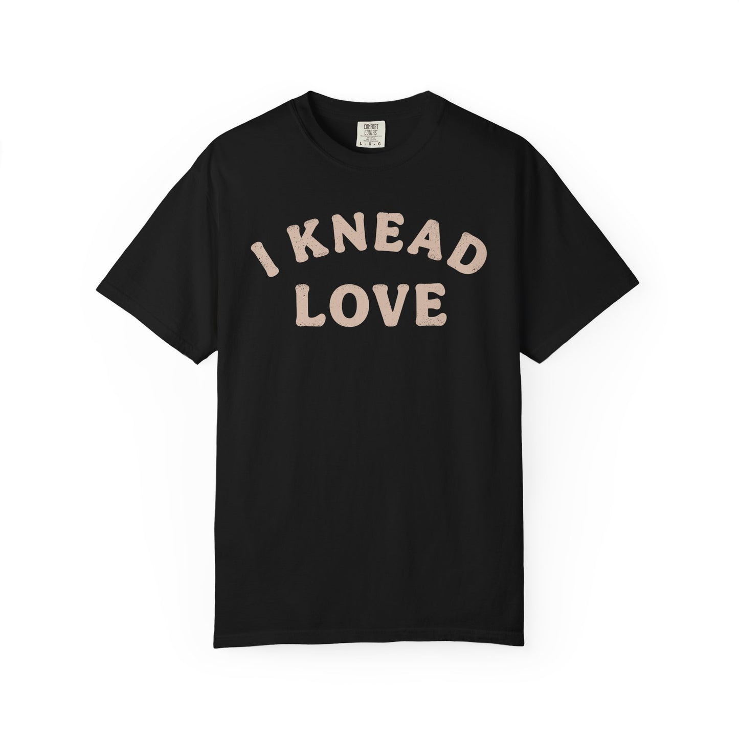 I Knead Love T-Shirt