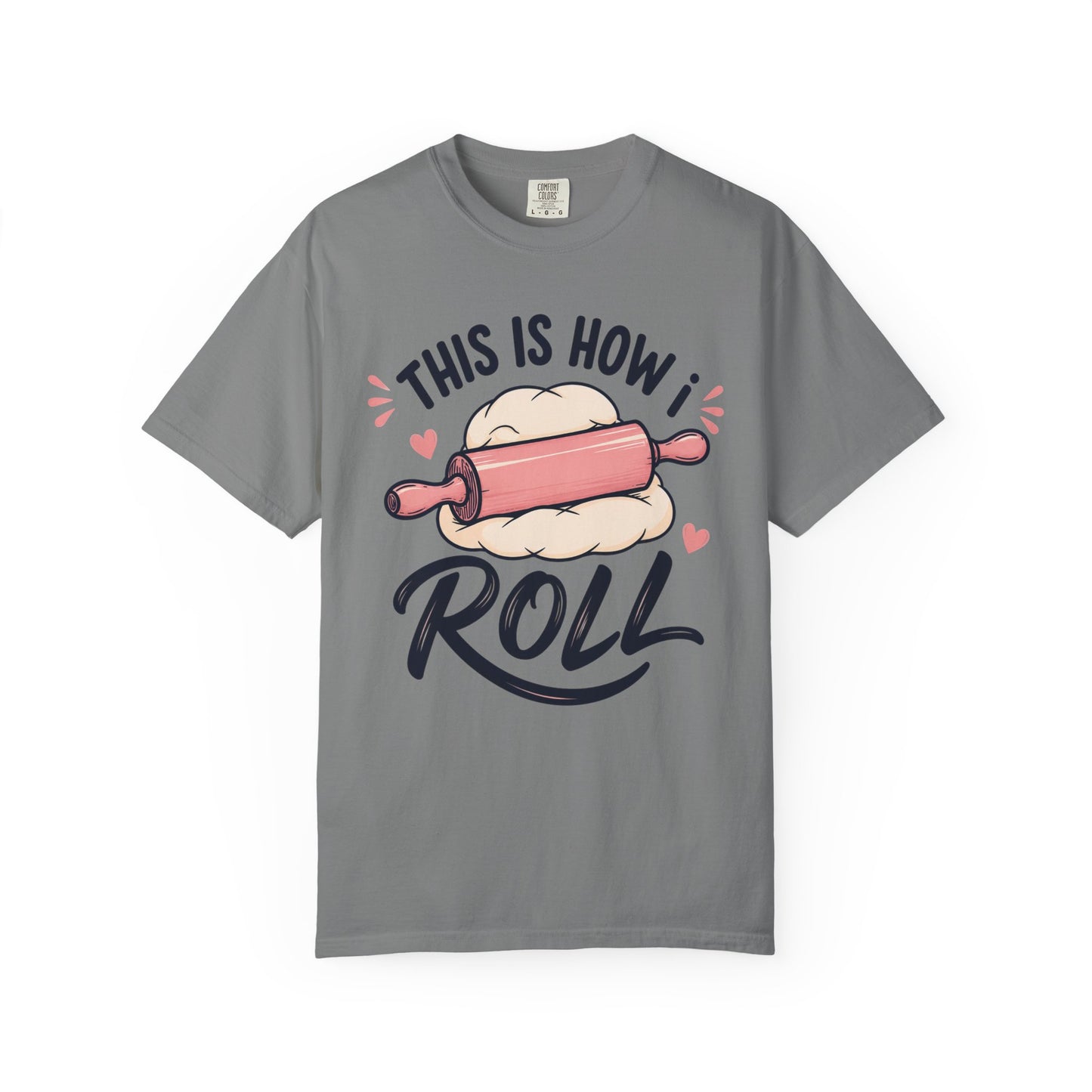 How I Roll T-Shirt