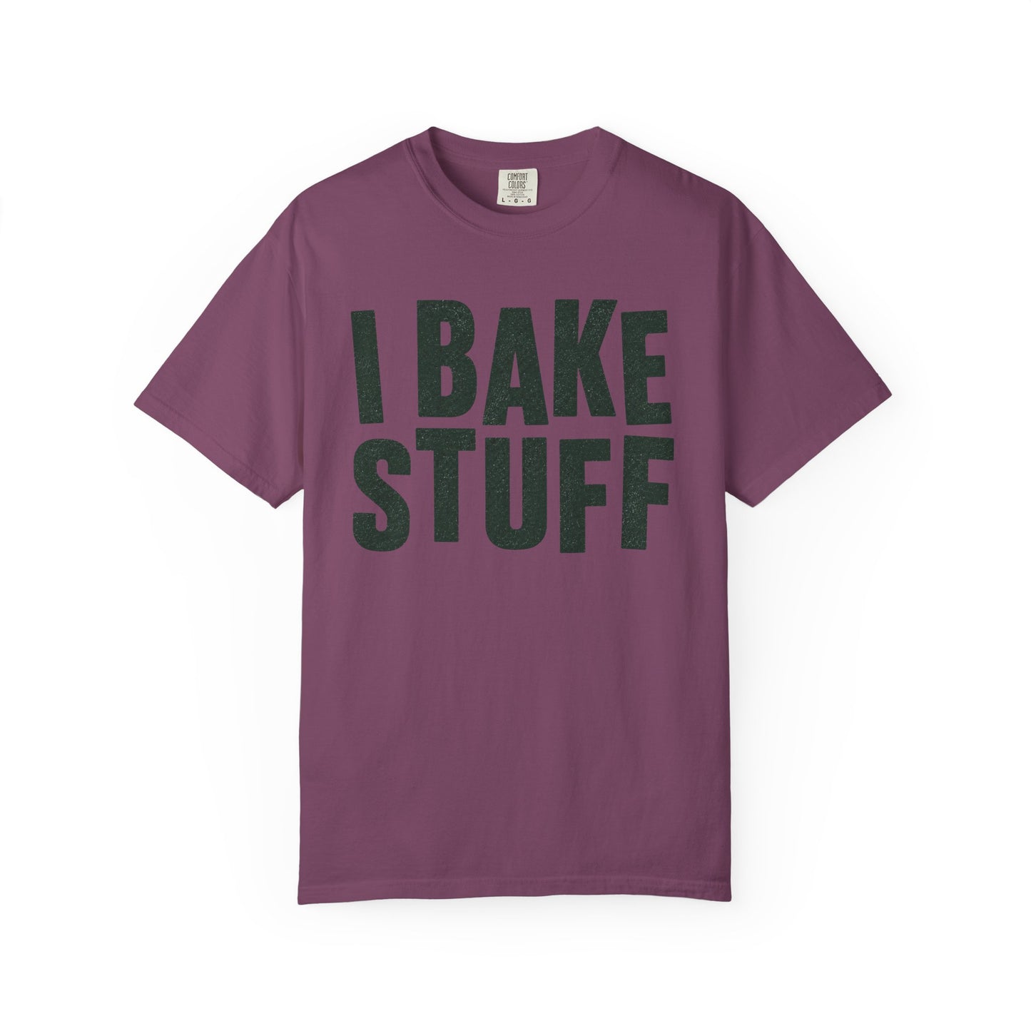 I Bake Stuff T-Shirt