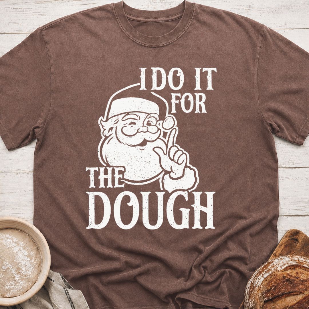 For The Dough T-Shirt
