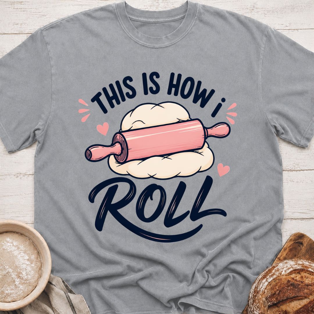 How I Roll T-Shirt