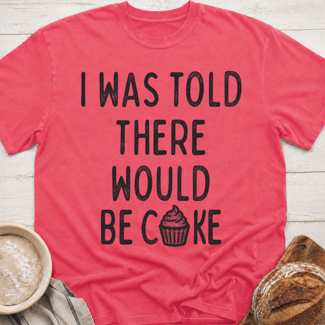 I Was Told T-Shirt