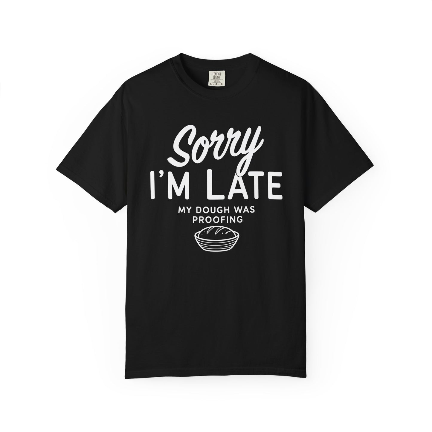 Sorry I'm Late T-Shirt