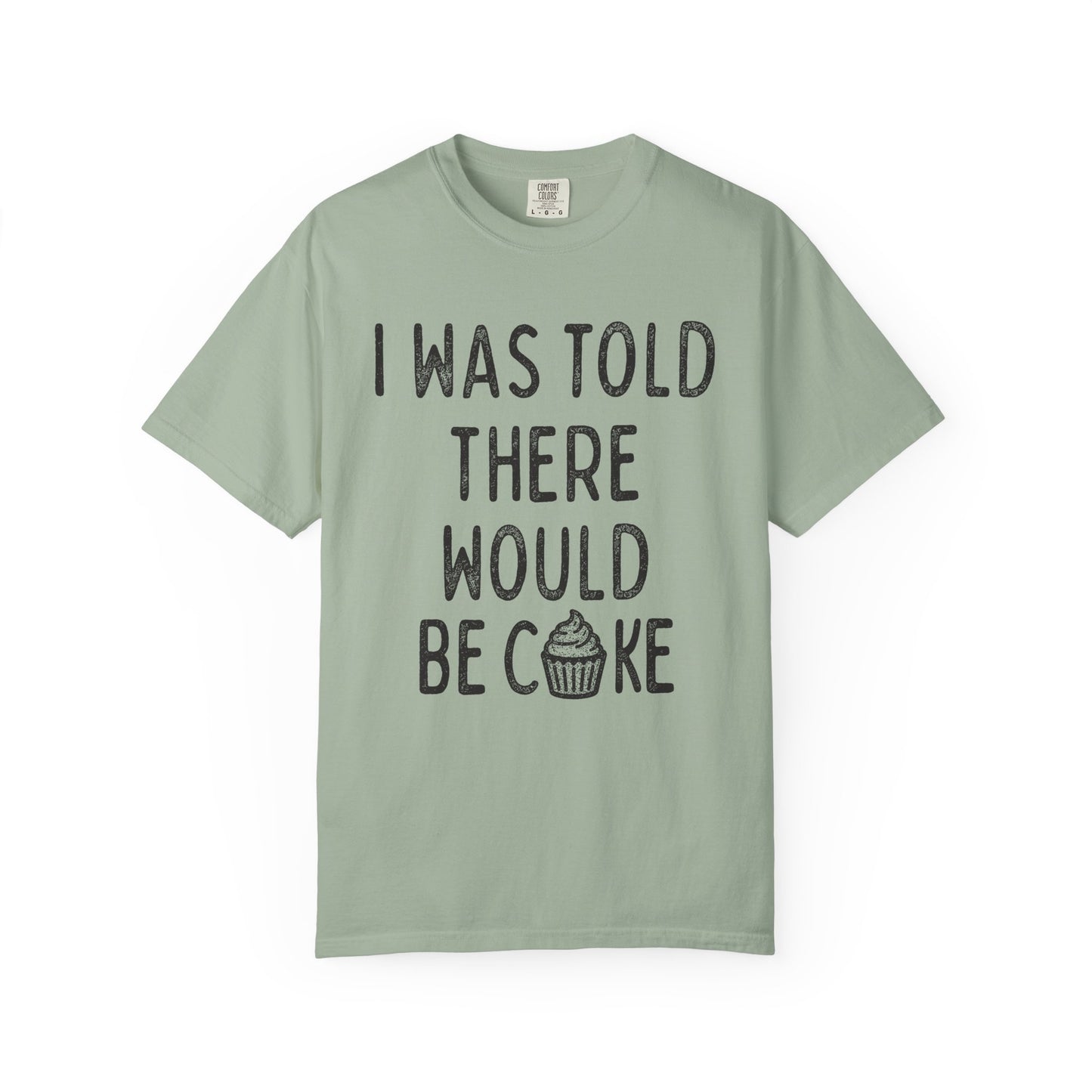 I Was Told T-Shirt