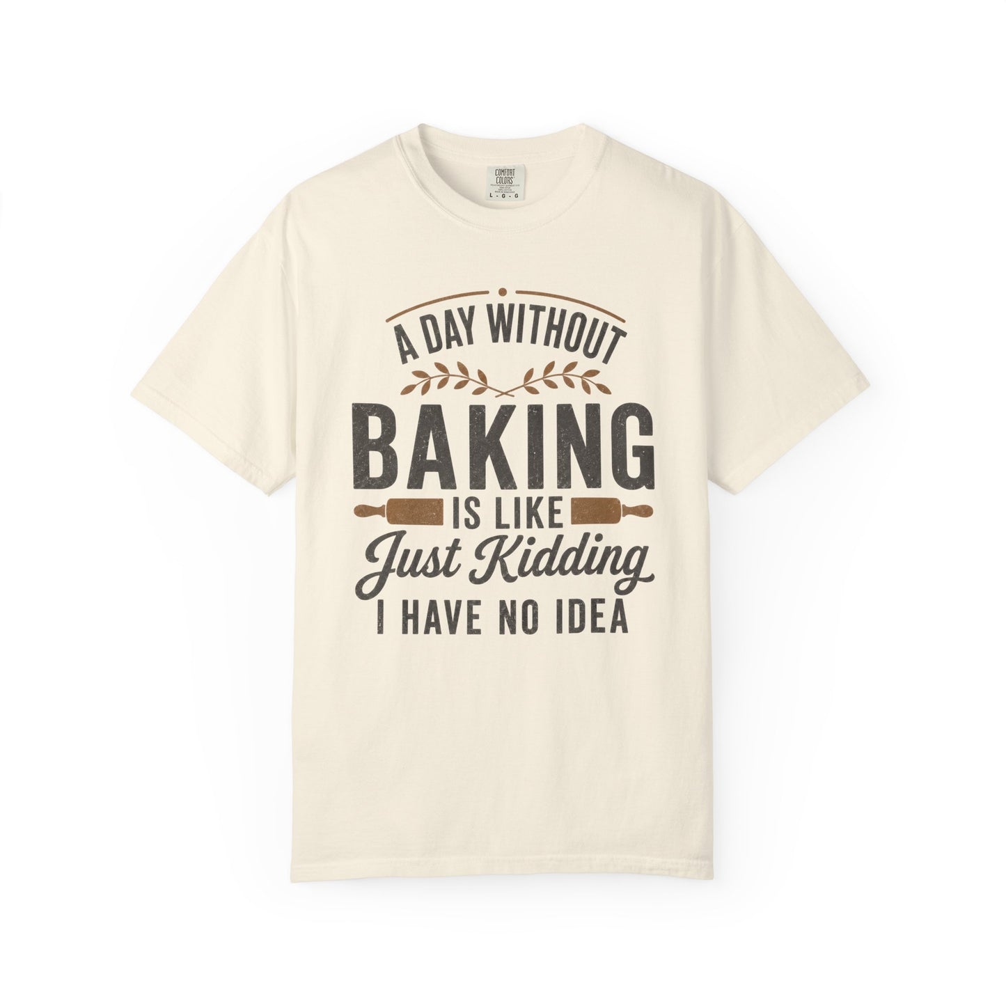I Have No Idea T-Shirt