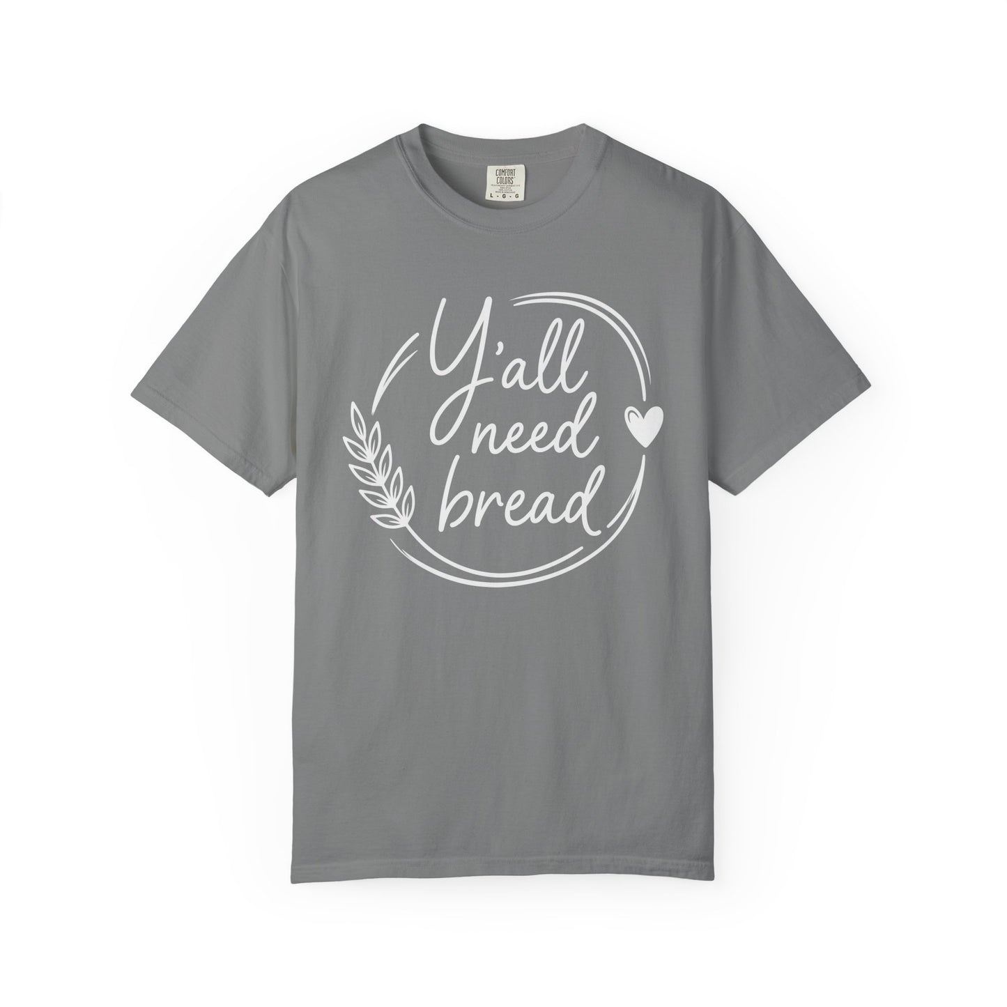 Y'all Need Bread T-Shirt