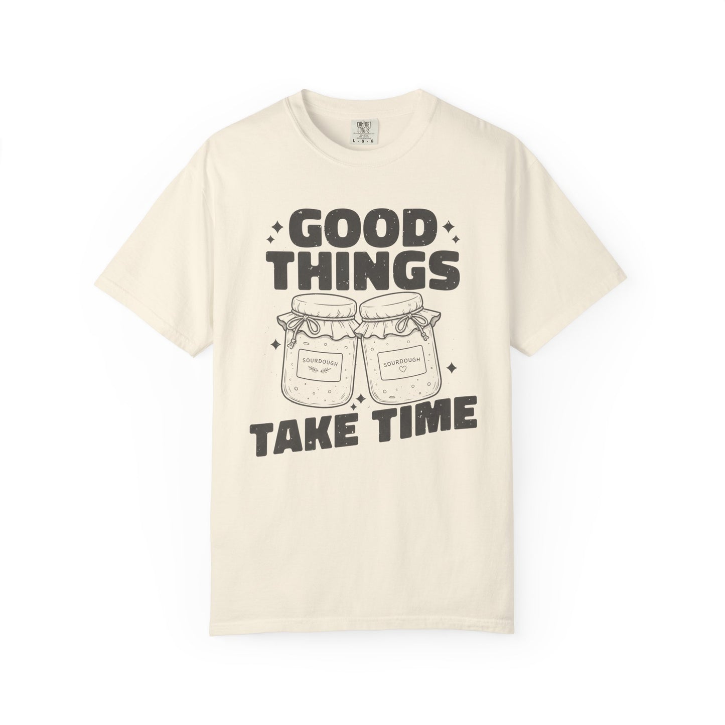 Good Things Take Time T-Shirt