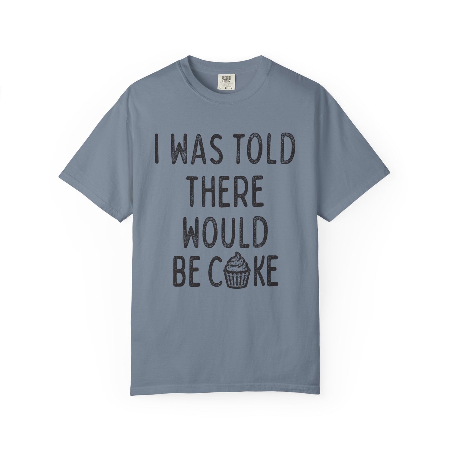I Was Told T-Shirt
