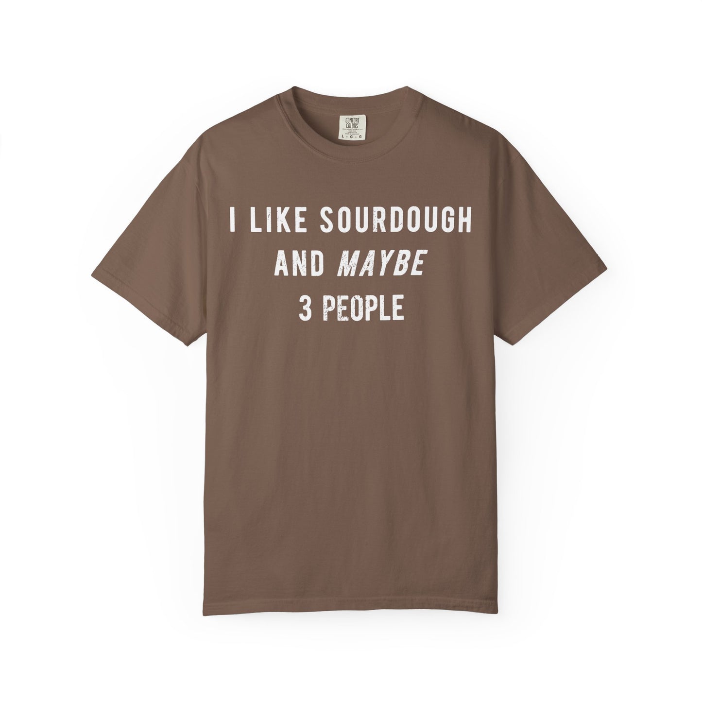 I Like Sourdough T-Shirt