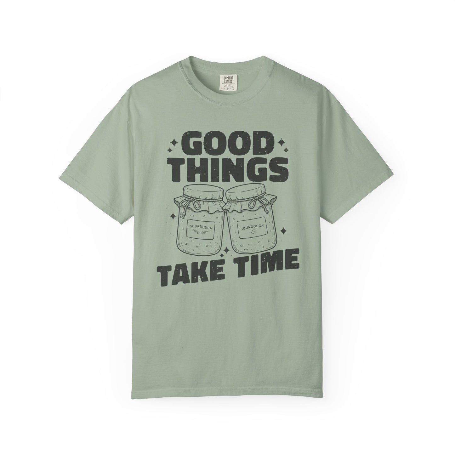 Good Things Take Time T-Shirt