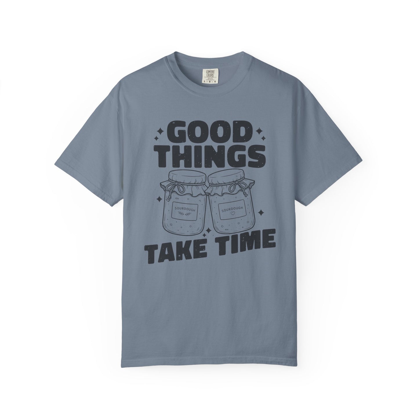 Good Things Take Time T-Shirt