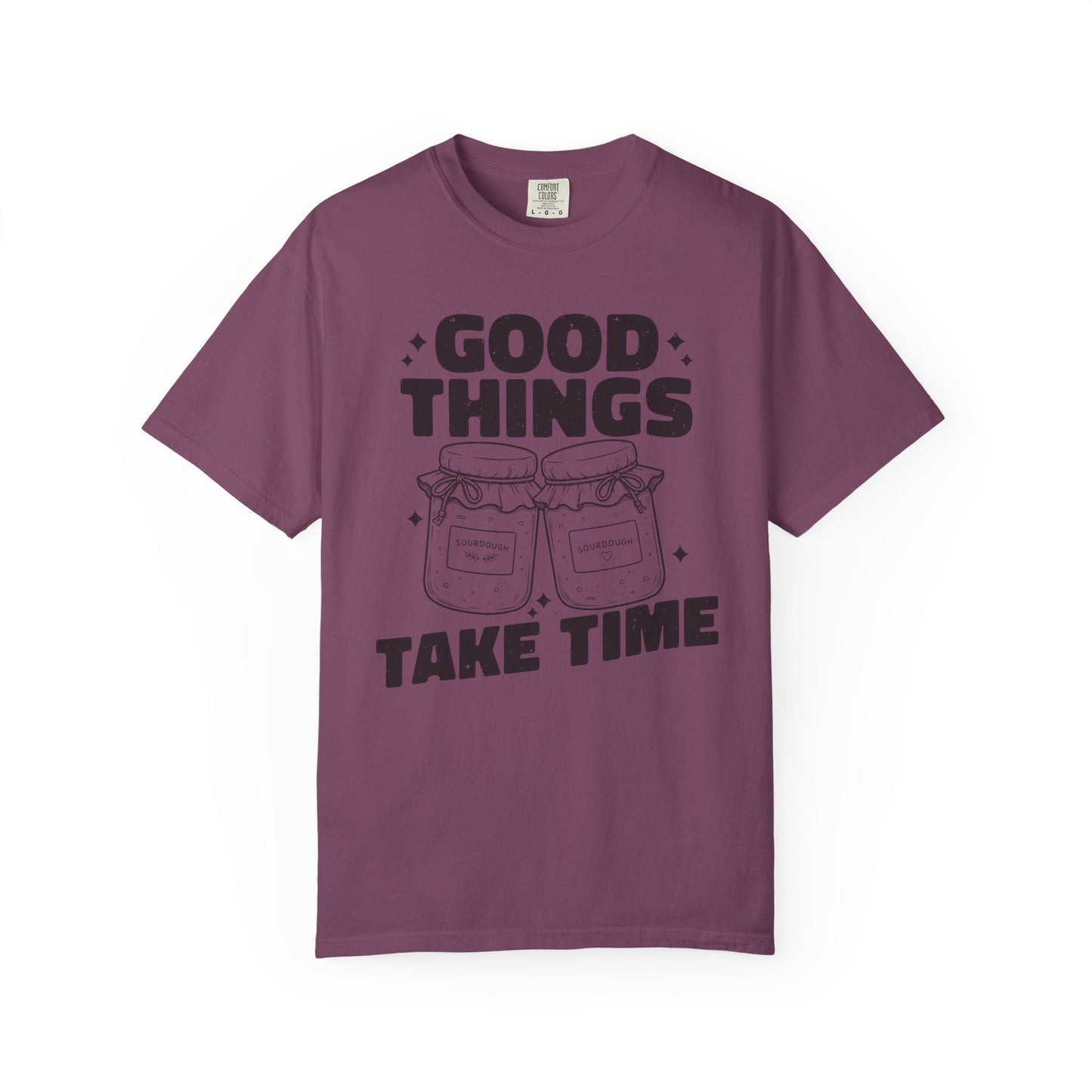 Good Things Take Time T-Shirt