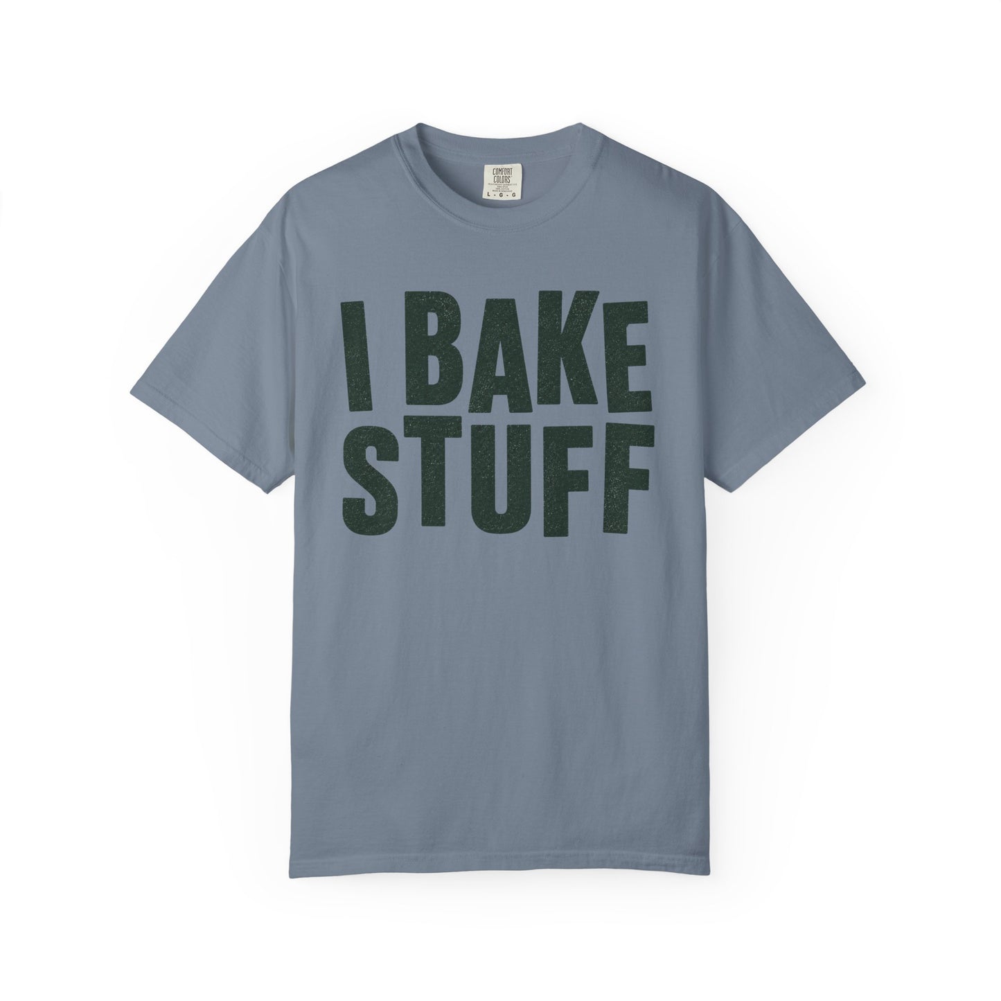I Bake Stuff  T-Shirt