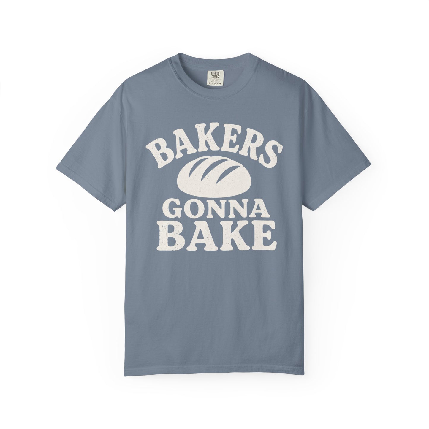 Bakers Gonna Bake T-Shirt