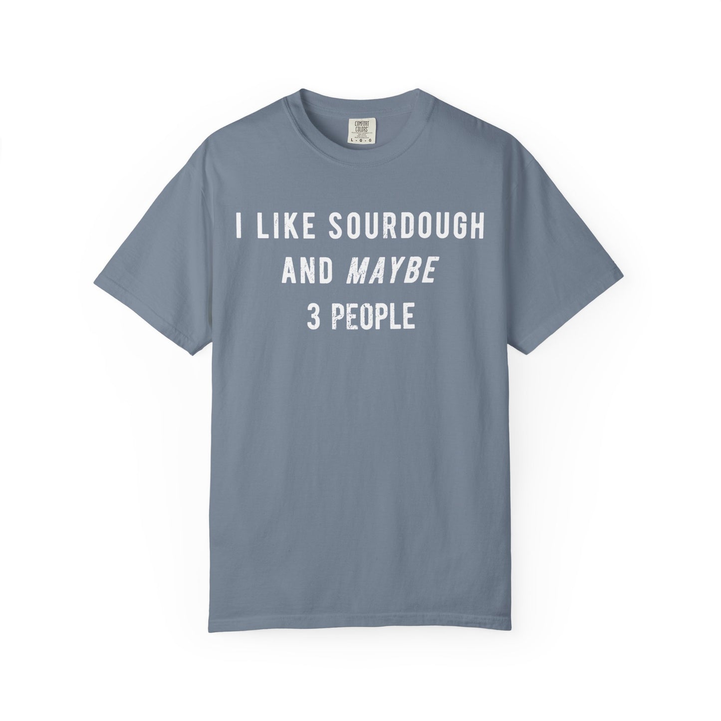 I Like Sourdough T-Shirt