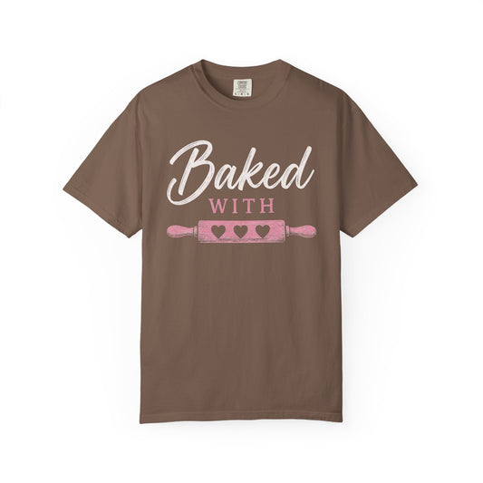 Baked With Love T-Shirt