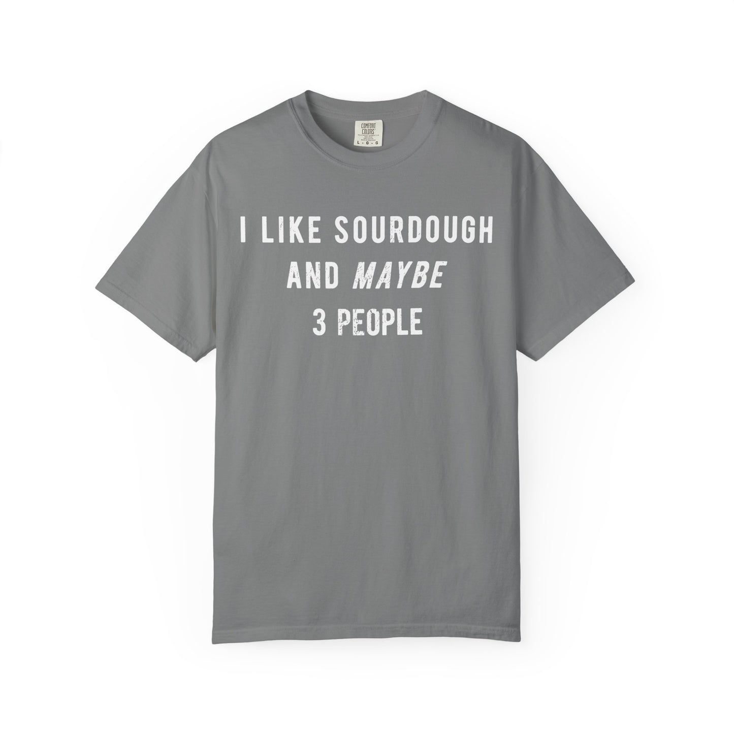 I Like Sourdough T-Shirt