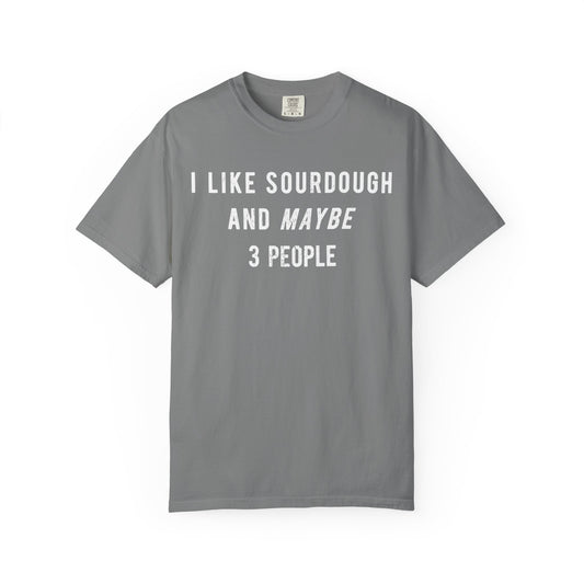 I Like Sourdough T-Shirt