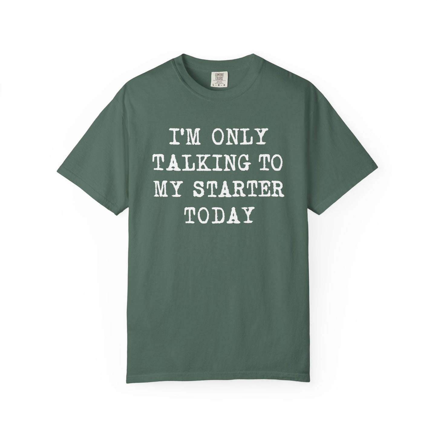 Talking To My Starter T-Shirt
