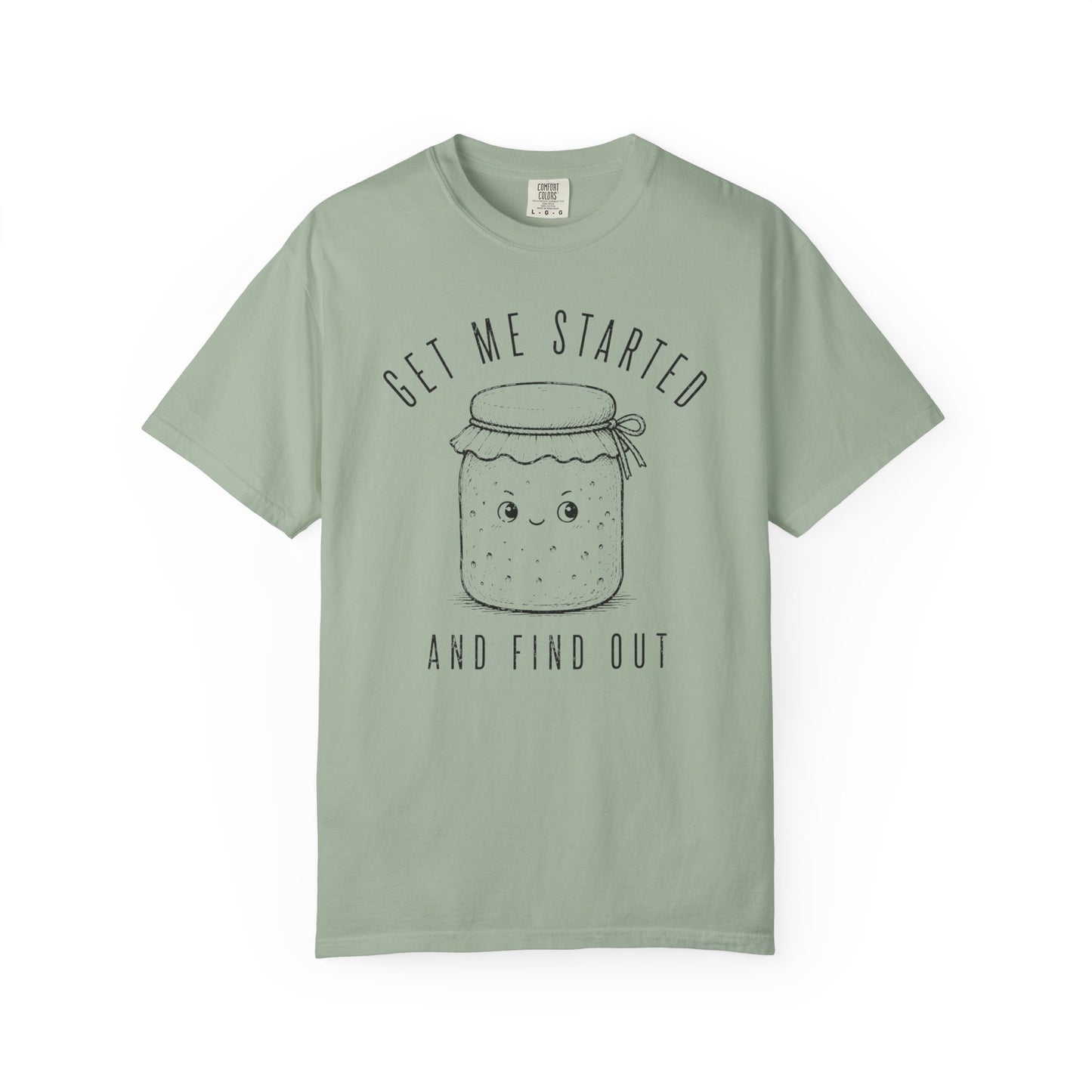 Get Me Started T-Shirt