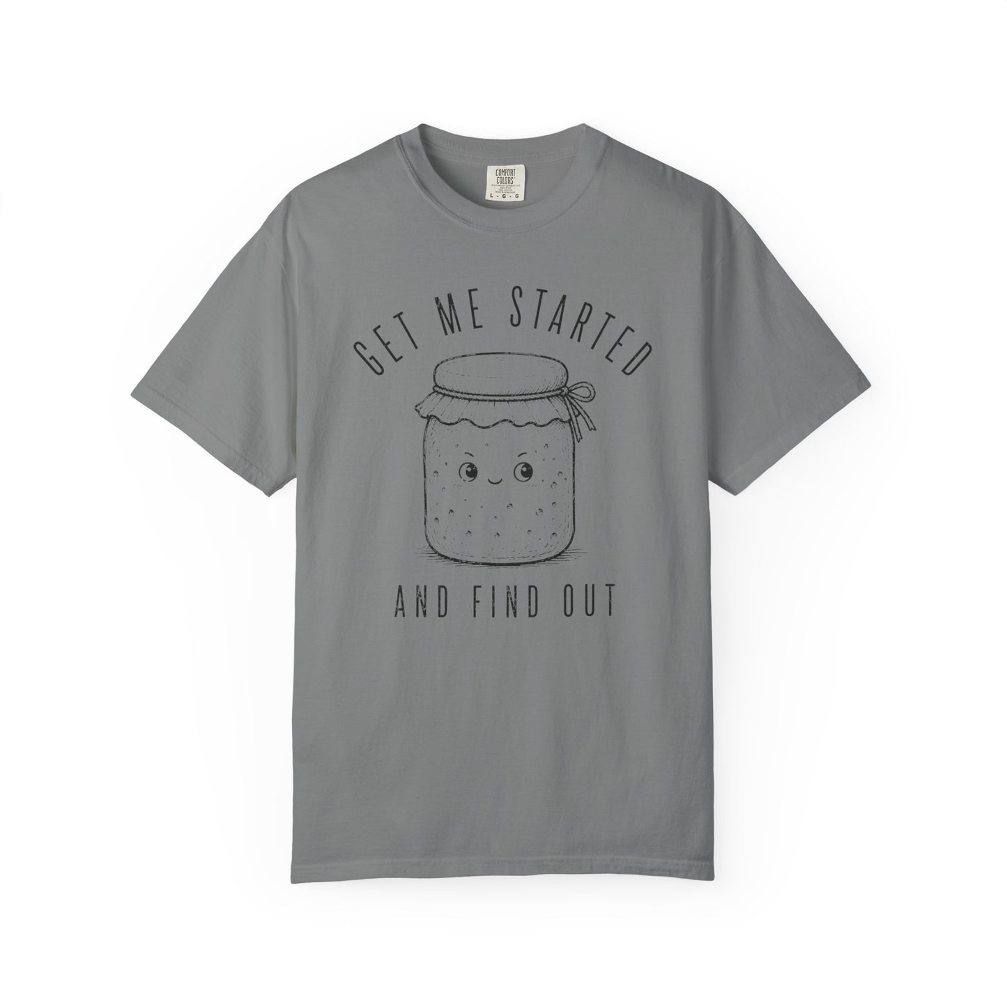 Get Me Started T-Shirt