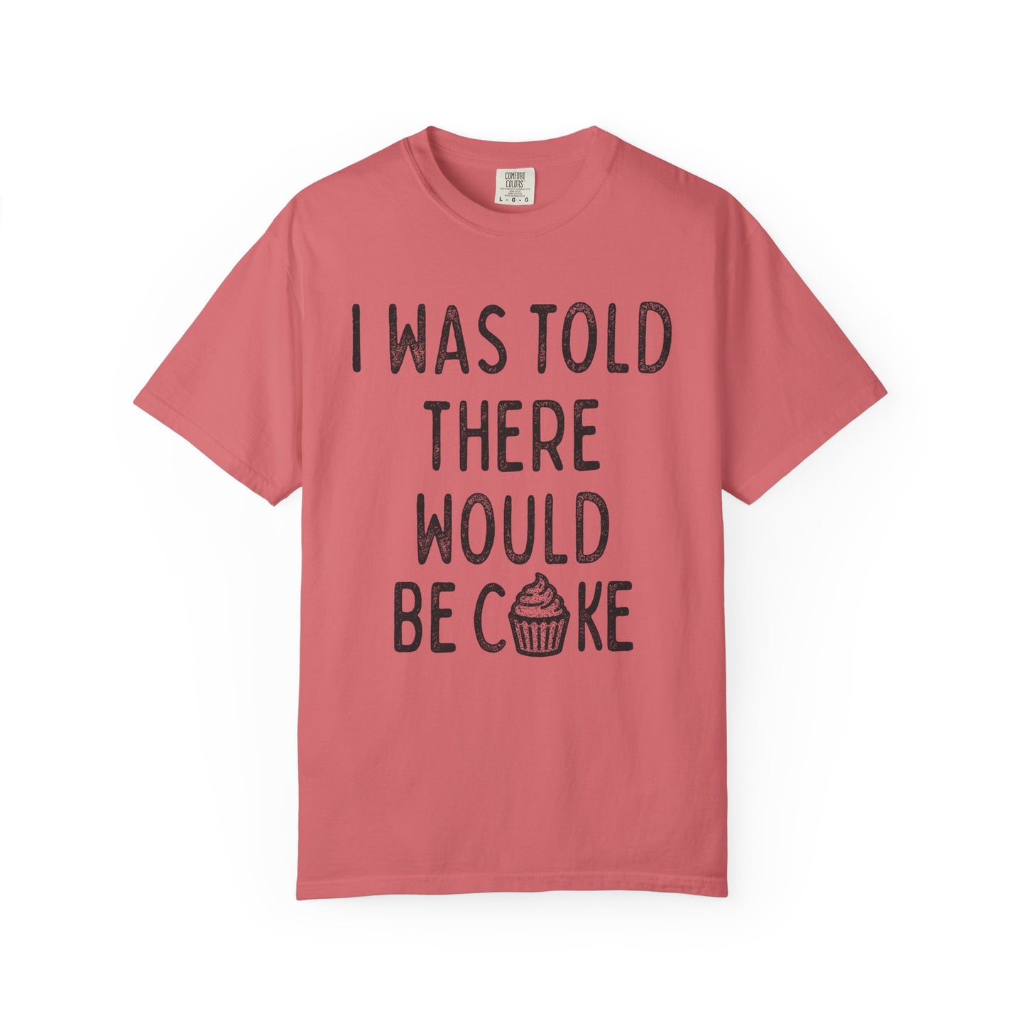 I Was Told T-Shirt
