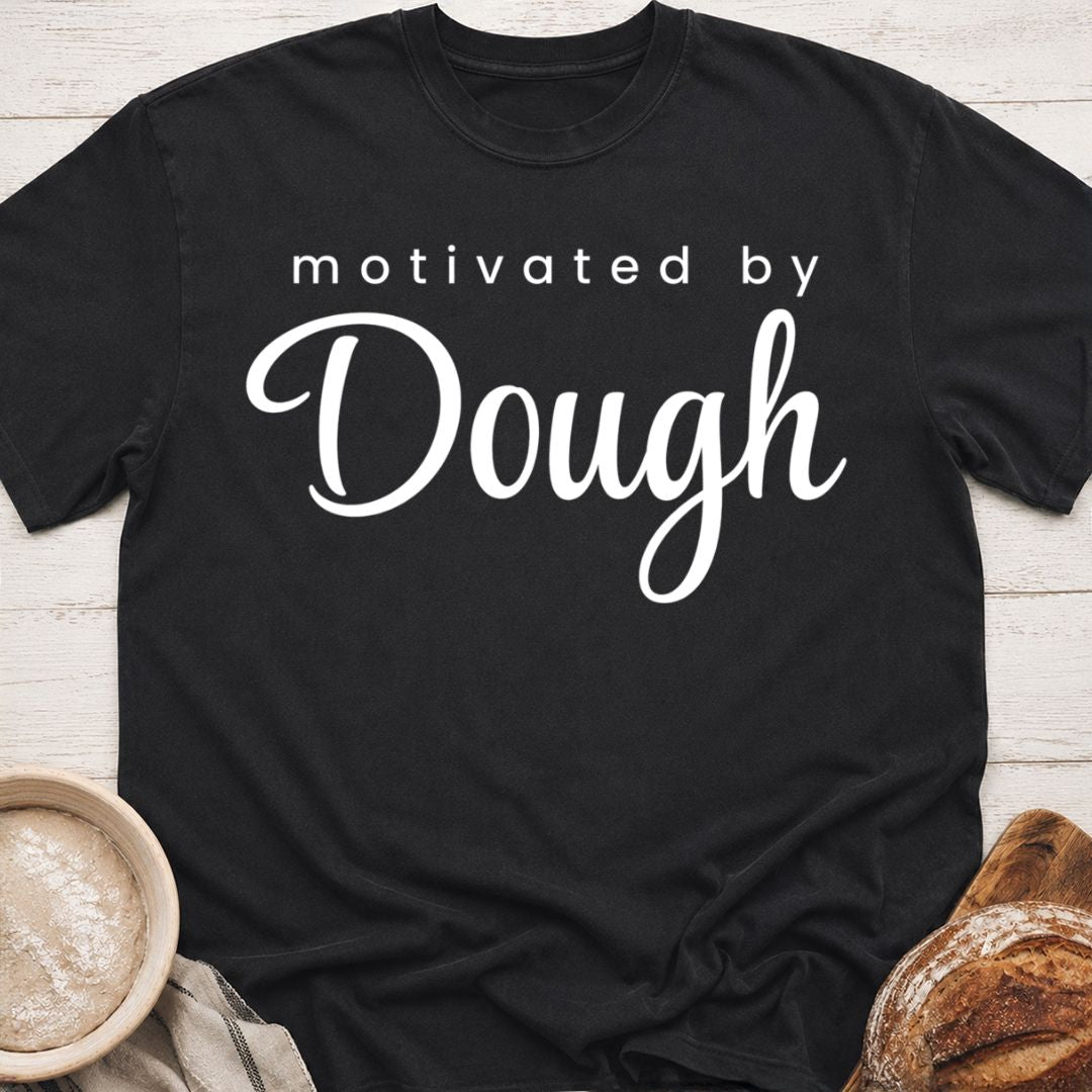 Dough Motivated T-Shirt