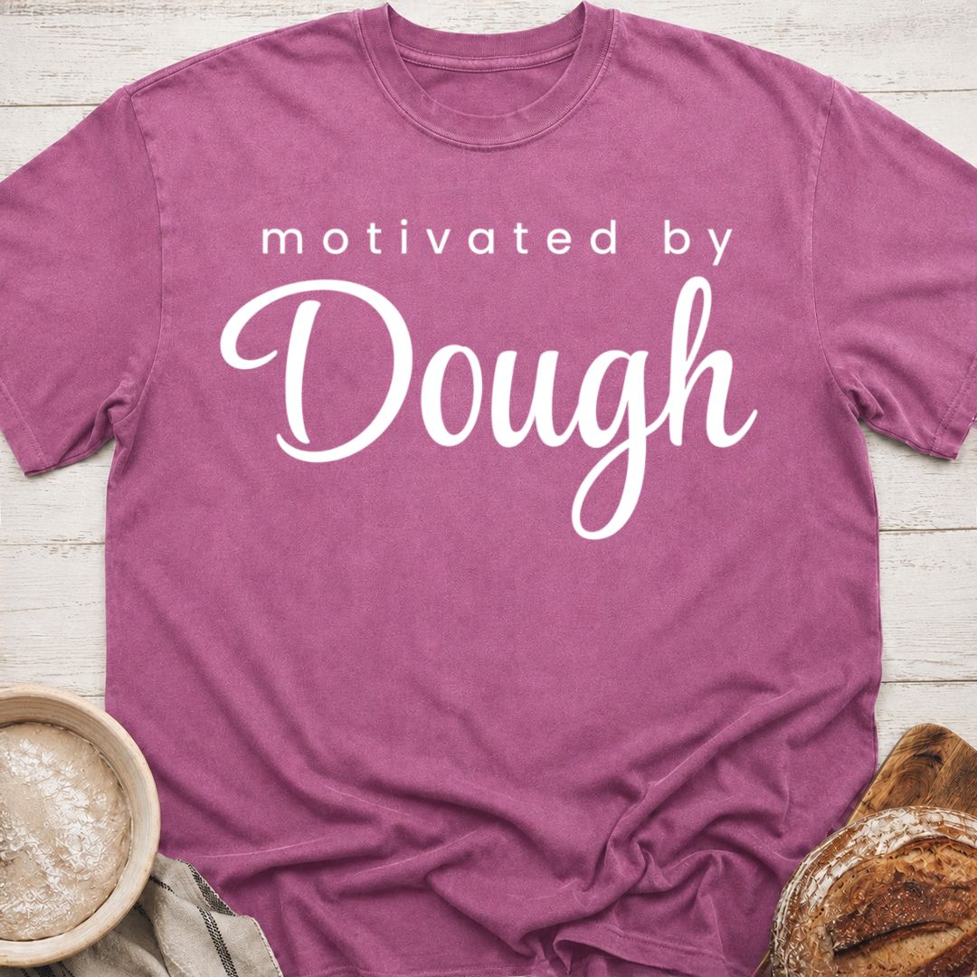 Dough Motivated T-Shirt