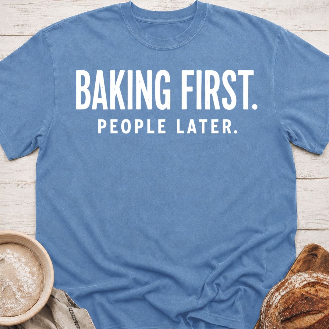 Baking First T-Shirt