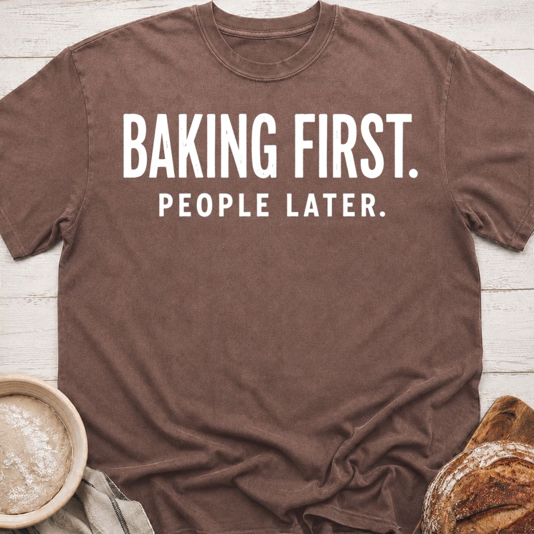 Baking First T-Shirt