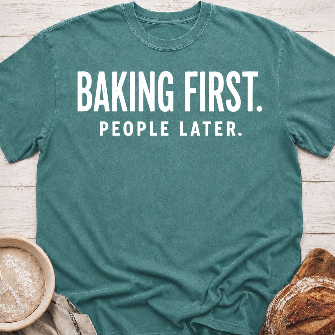 Baking First T-Shirt