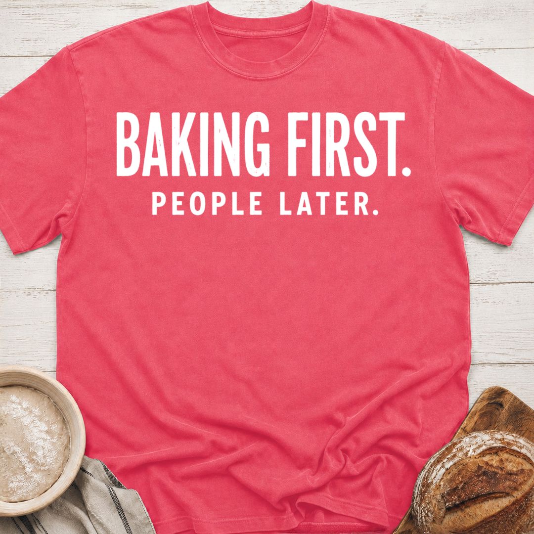 Baking First T-Shirt