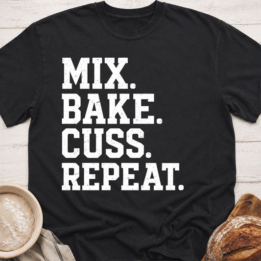 Mix. Bake. Cuss. T-Shirt