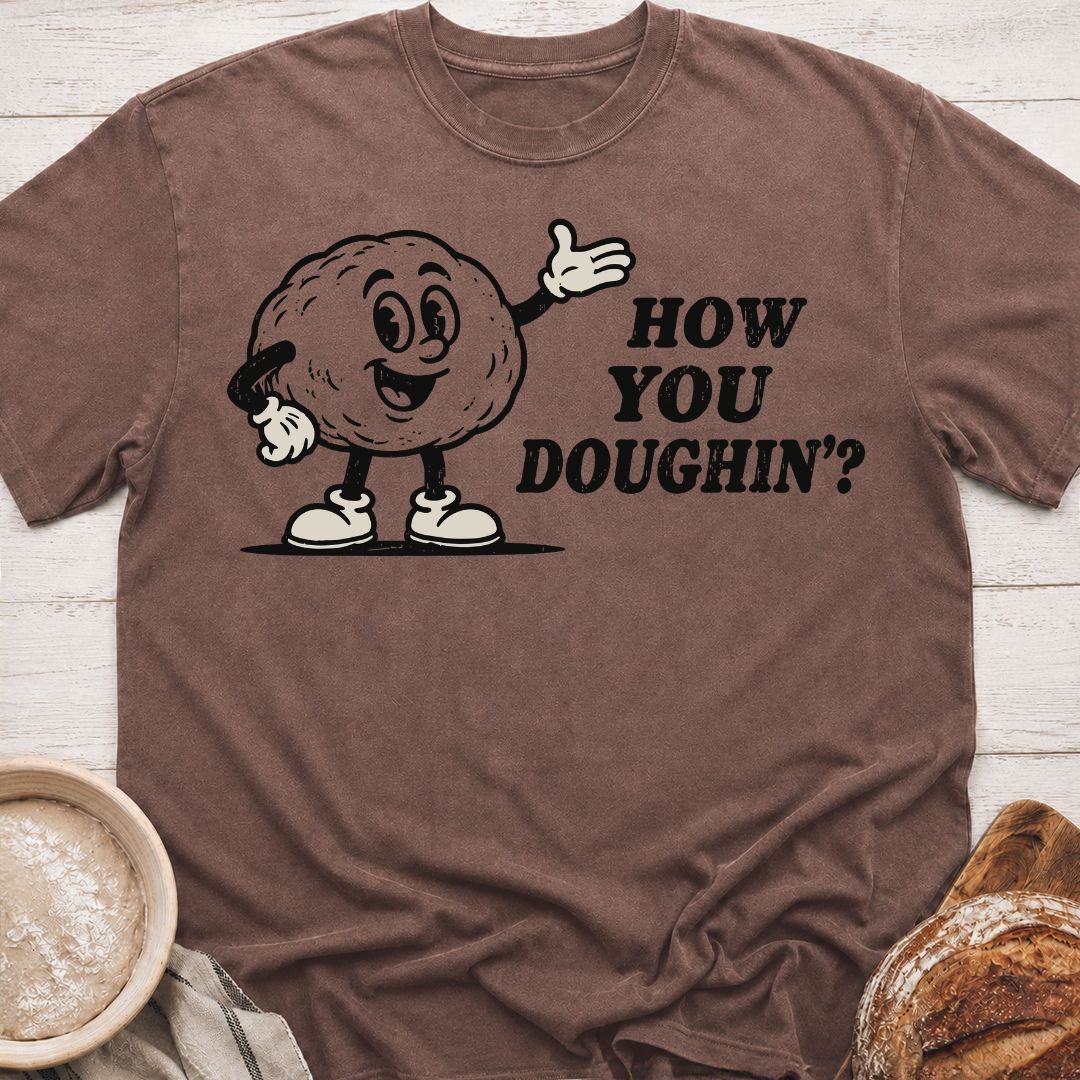 How You Doughin' T-Shirt