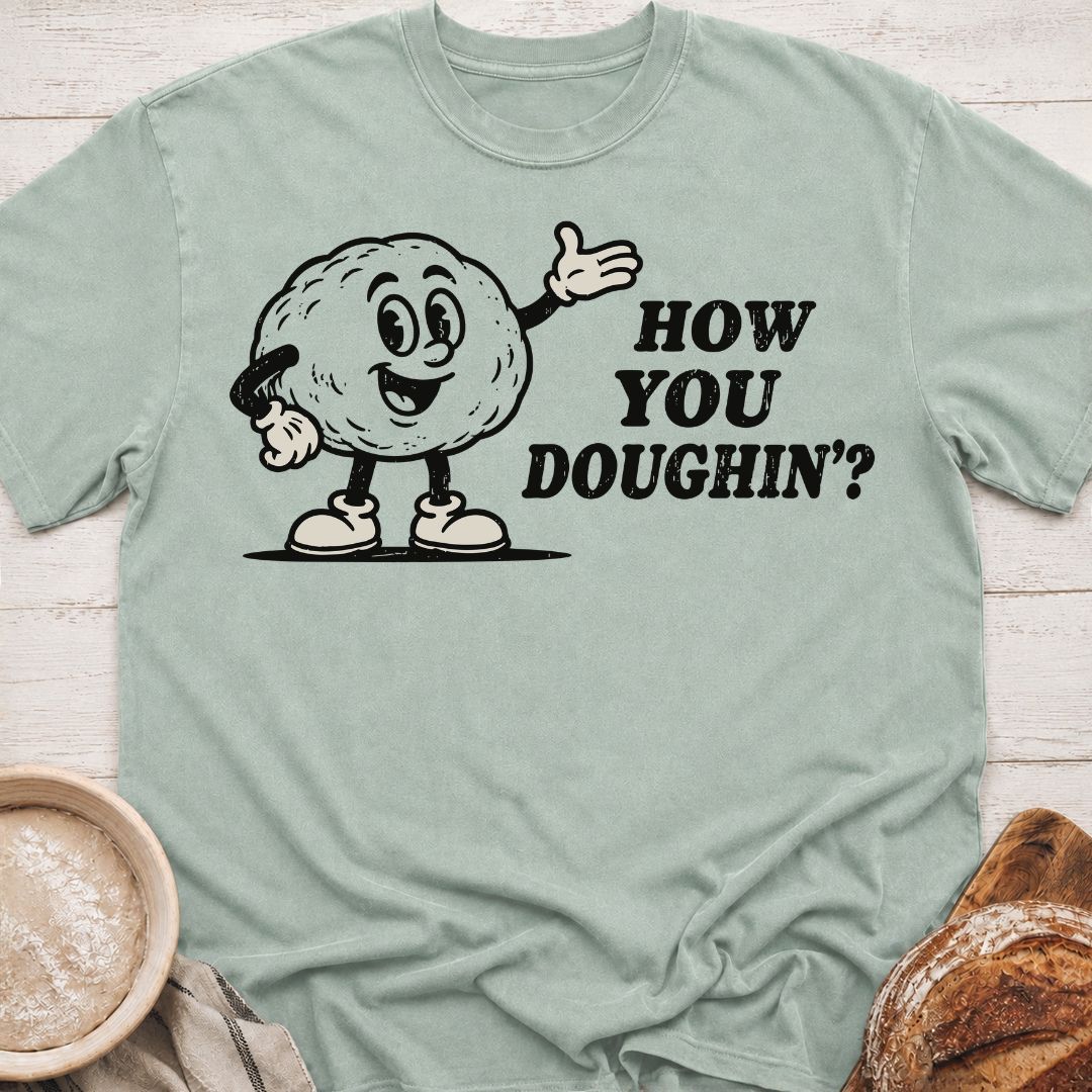 How You Doughin' T-Shirt