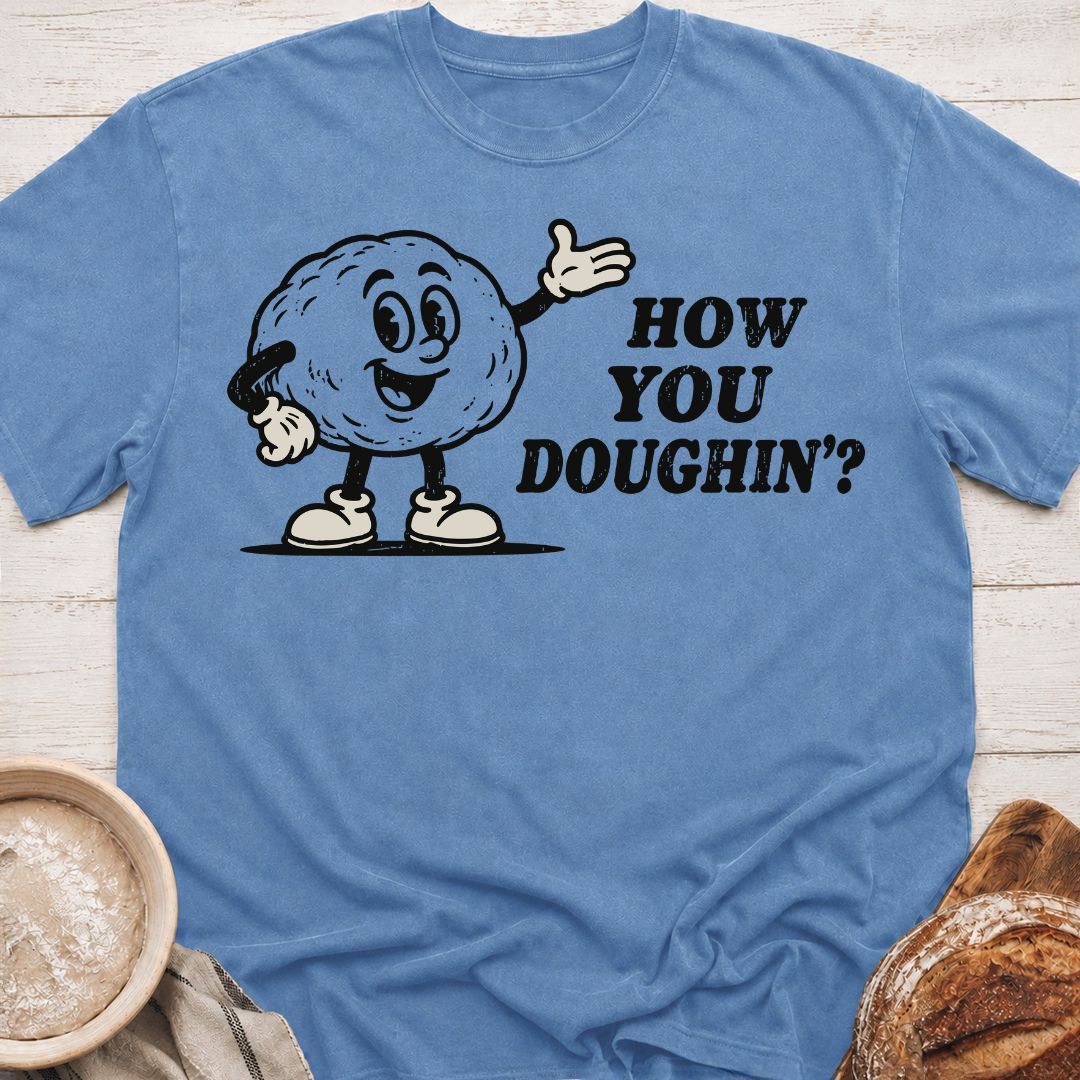 How You Doughin' T-Shirt