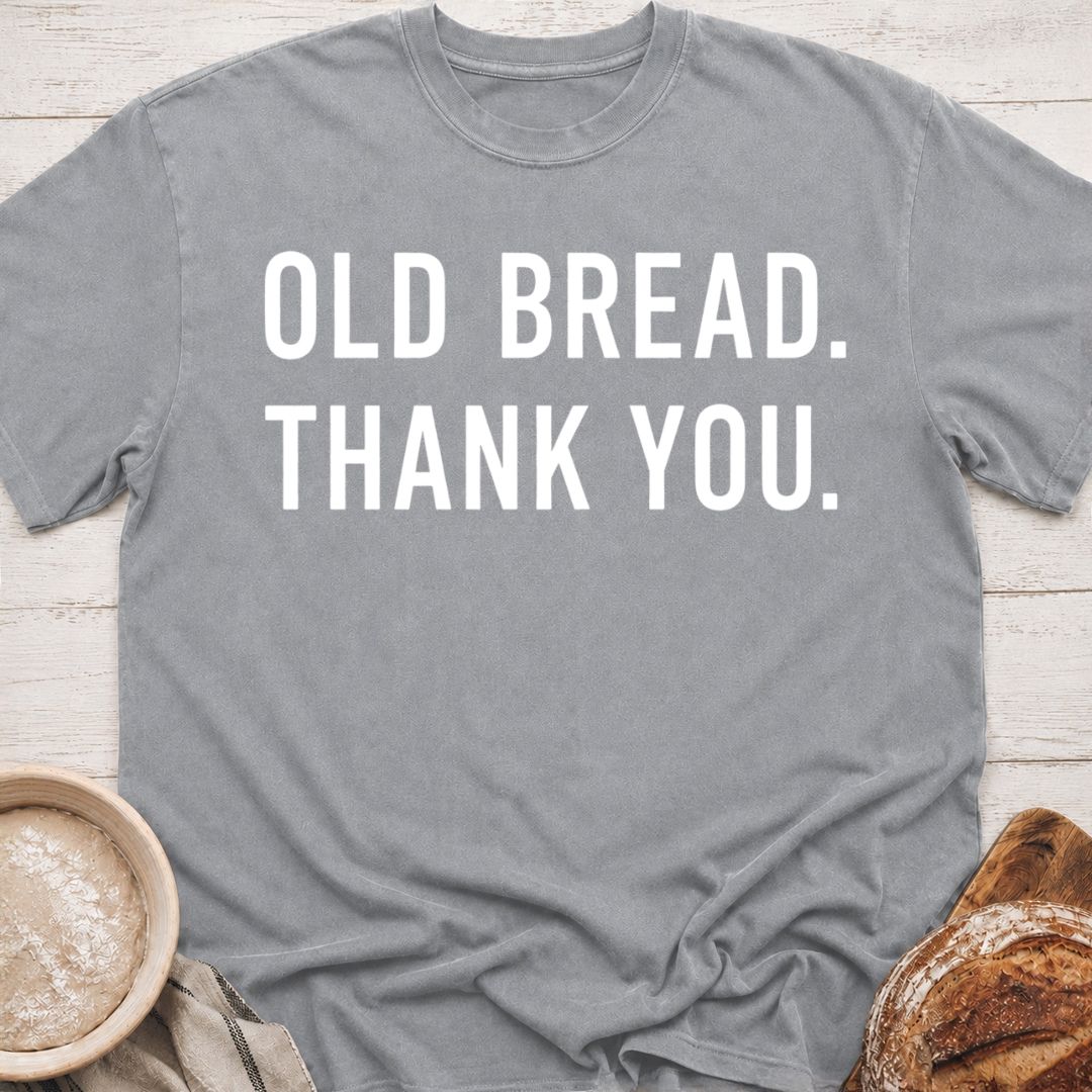 Old bread T-Shirt