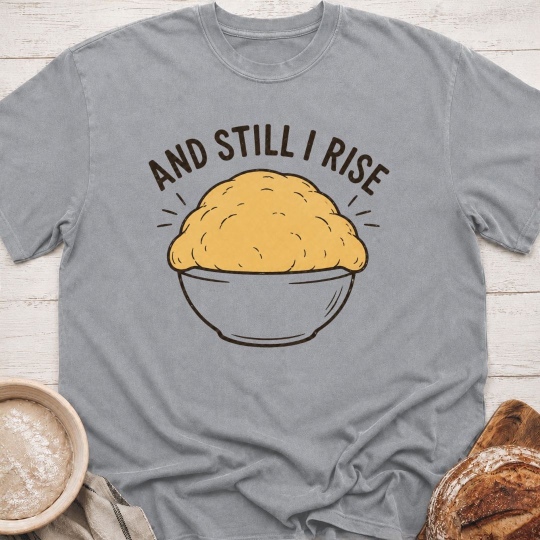 Still I RIse T-Shirt