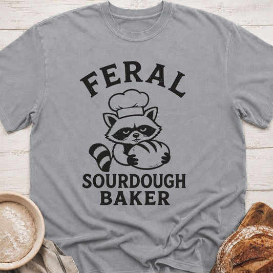 Feral Sourdough Baker T-Shirt