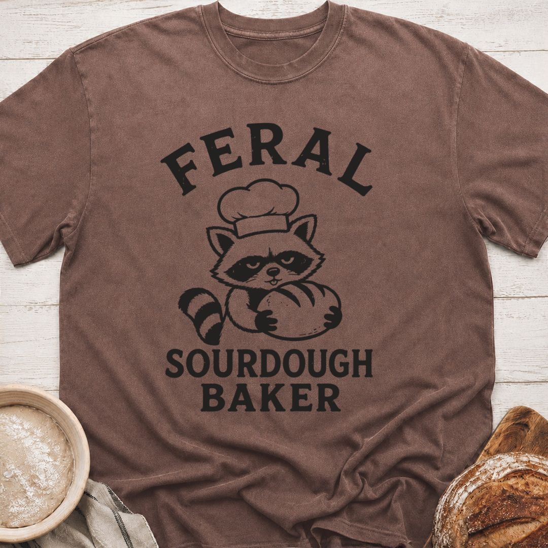 Feral Sourdough Baker T-Shirt