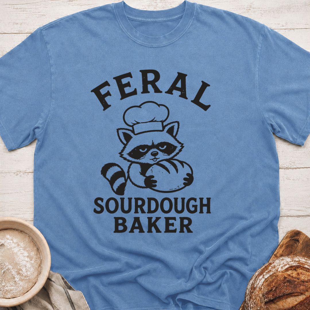 Feral Sourdough Baker T-Shirt