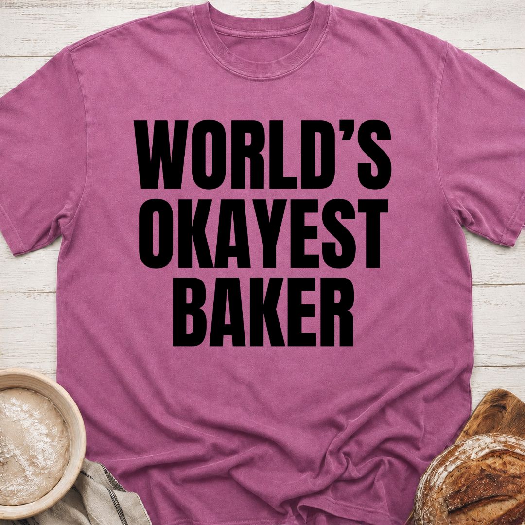 Okayest Baker T-Shirt