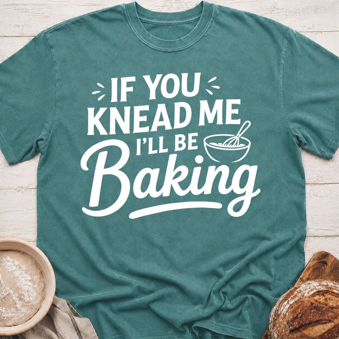 I'll Be Baking T-Shirt