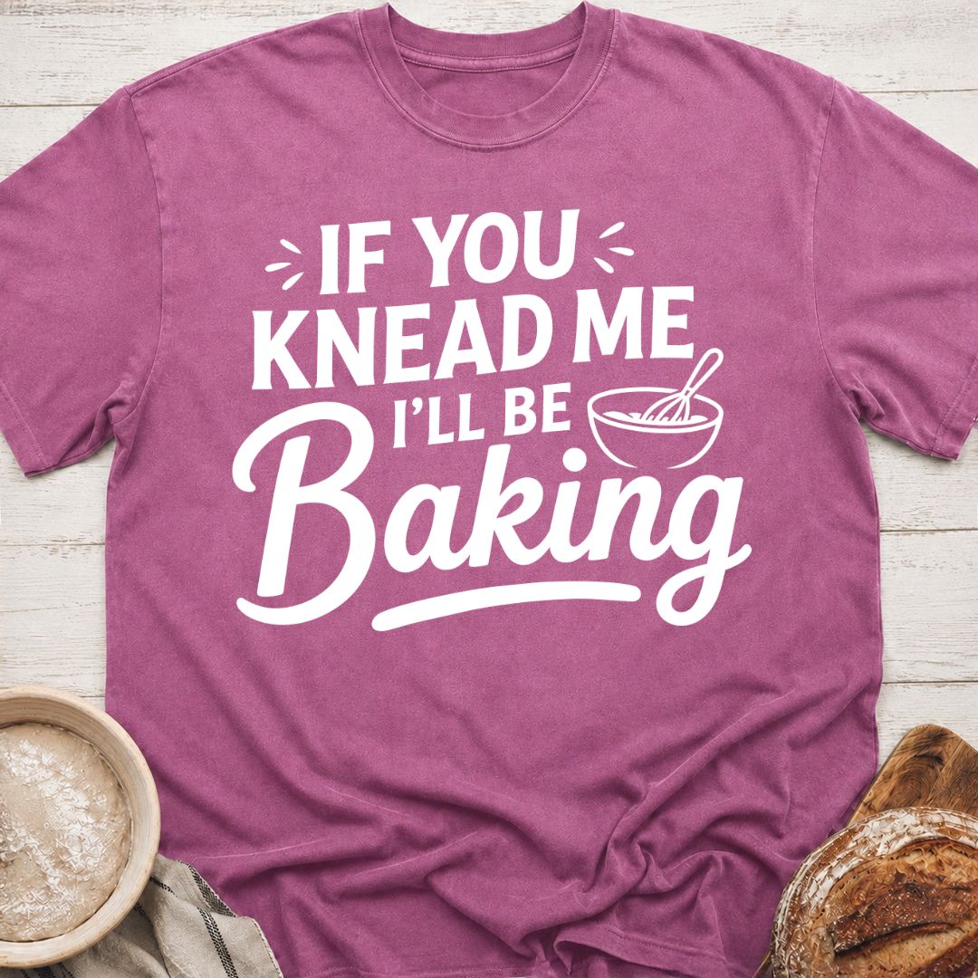 I'll Be Baking T-Shirt