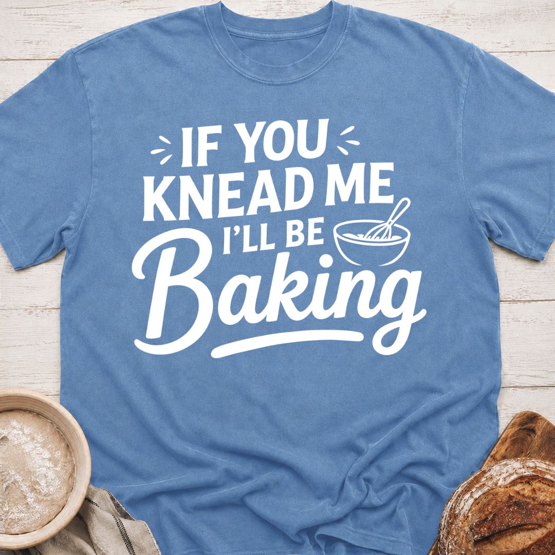 I'll Be Baking T-Shirt