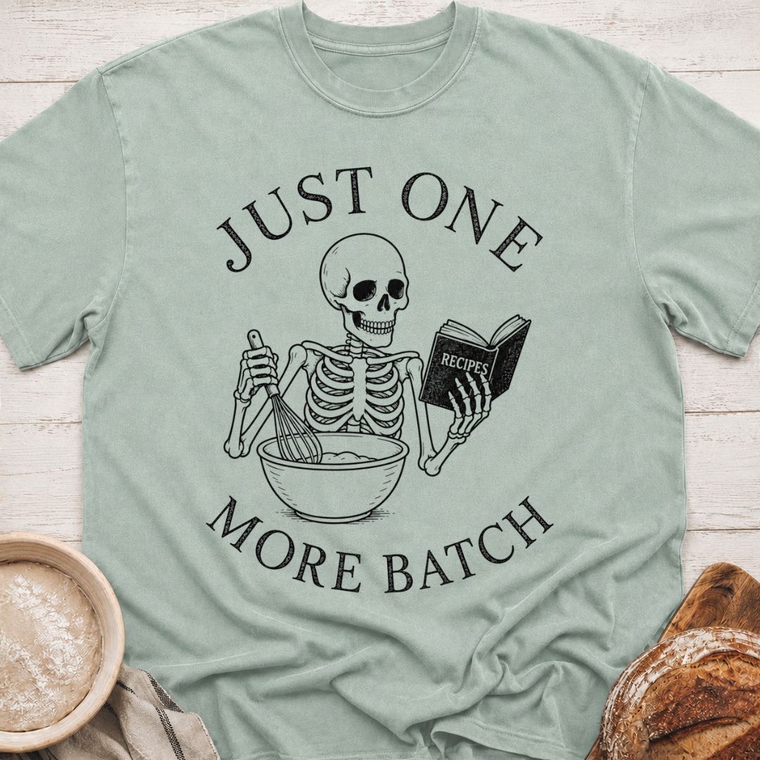 One More Batch T-Shirt