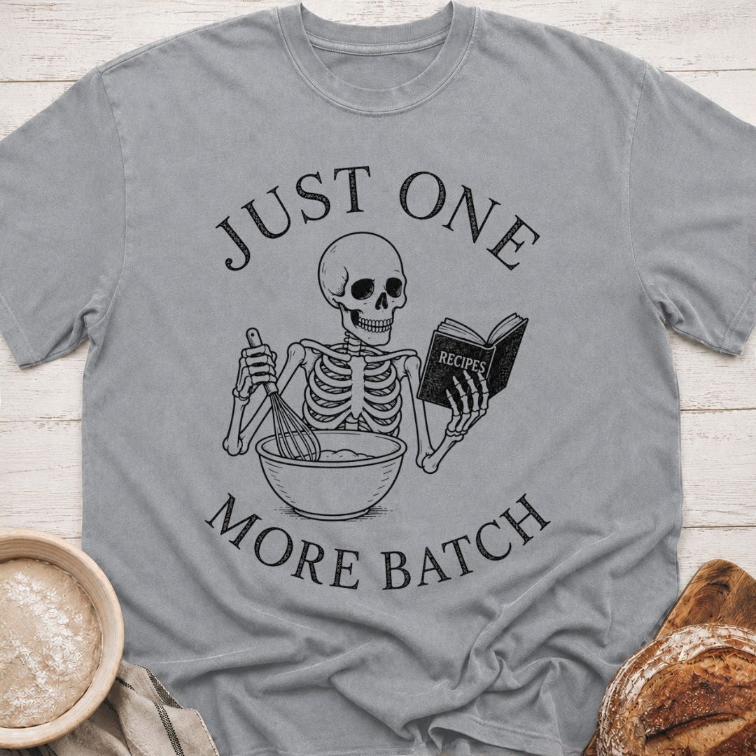 One More Batch T-Shirt