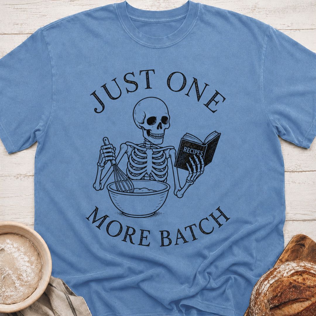 One More Batch T-Shirt