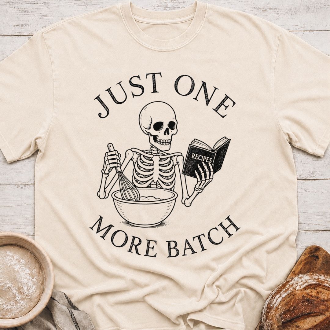 One More Batch T-Shirt